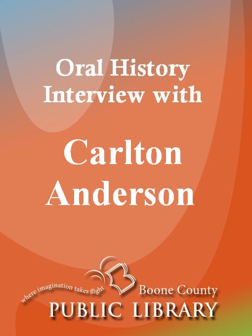 Title details for Oral History Interview with Carlton Anderson by Carlton Anderson - Available